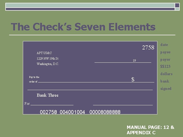 The Check’s Seven Elements 2758 APT US&C 1229 NW 19 th St Washington, D.