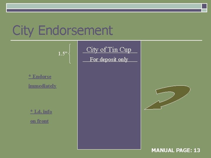 City Endorsement 1. 5” City of Tin Cup For deposit only * Endorse immediately