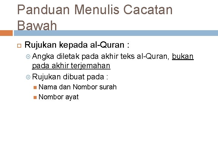 Panduan Menulis Cacatan Bawah Rujukan kepada al-Quran : Angka diletak pada akhir teks al-Quran,