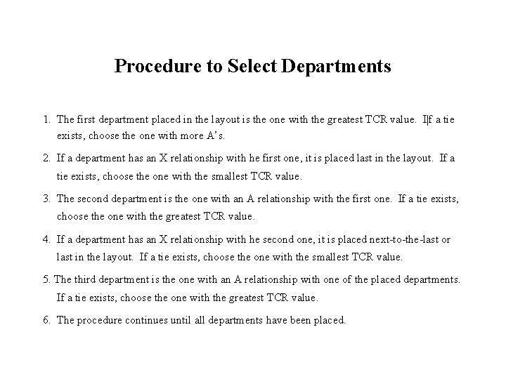 Procedure to Select Departments 1. The first department placed in the layout is the