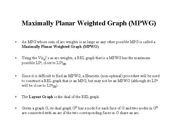 Maximally Planar Weighted Graph (MPWG) • An MPG whose sum of arc weights is