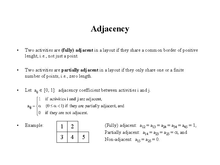 Adjacency • Two activities are (fully) adjacent in a layout if they share a