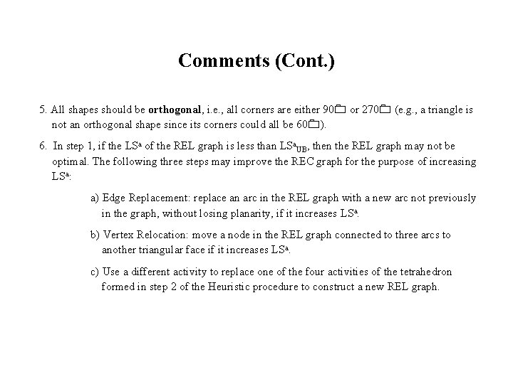 Comments (Cont. ) 5. All shapes should be orthogonal, i. e. , all corners