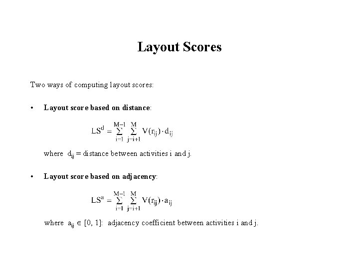 Layout Scores Two ways of computing layout scores: • Layout score based on distance: