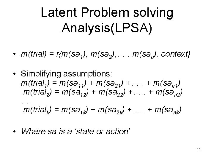 Latent Problem solving Analysis(LPSA) • m(trial) = f{m(sa 1), m(sa 2), …. . m(san),