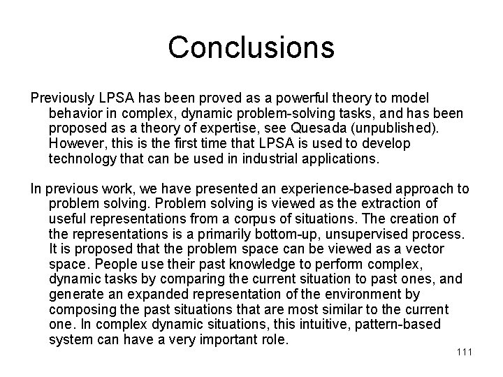 Conclusions Previously LPSA has been proved as a powerful theory to model behavior in