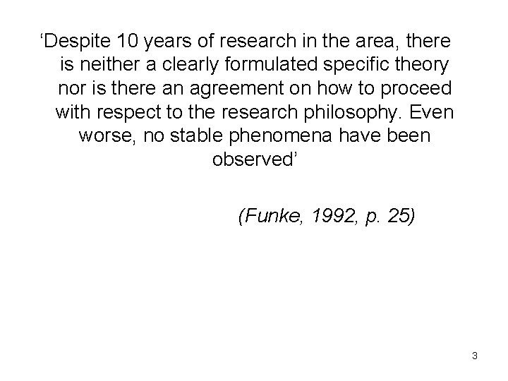 ‘Despite 10 years of research in the area, there is neither a clearly formulated