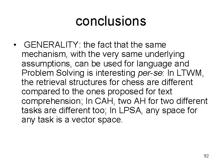 conclusions • GENERALITY: the fact that the same mechanism, with the very same underlying