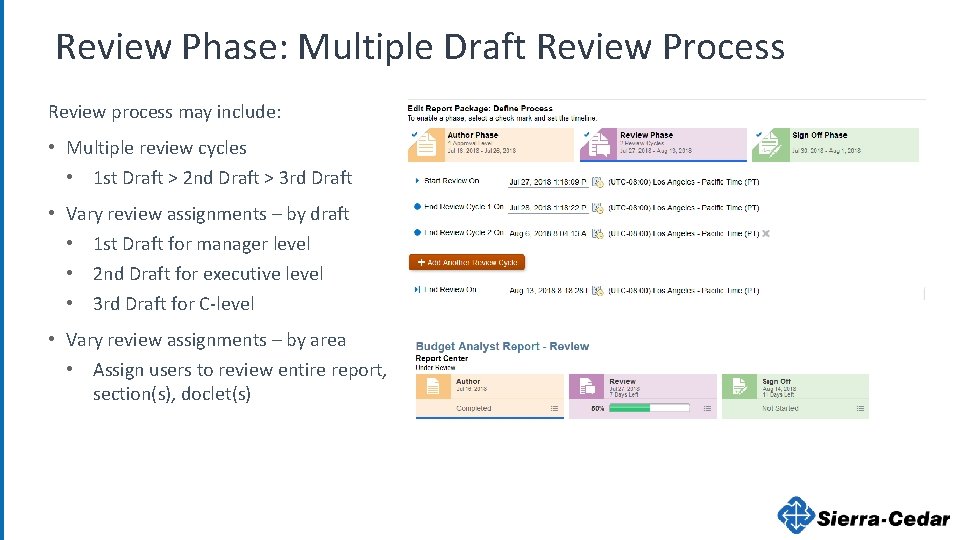 Review Phase: Multiple Draft Review Process Review process may include: • Multiple review cycles