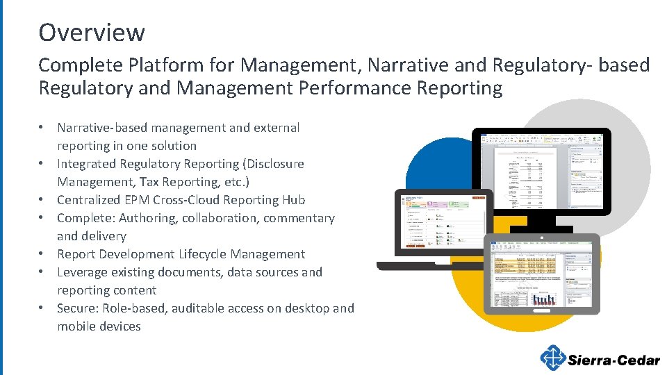 Overview Complete Platform for Management, Narrative and Regulatory- based Regulatory and Management Performance Reporting