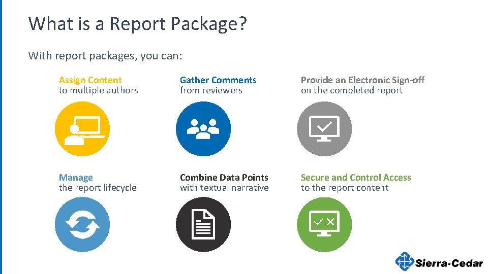 What is a Report Package? With report packages, you can: Assign Content to multiple