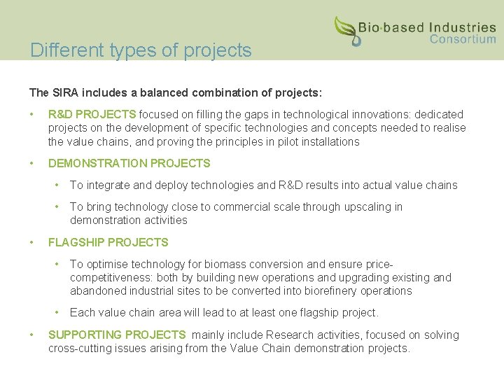 Different types of projects The SIRA includes a balanced combination of projects: • R&D