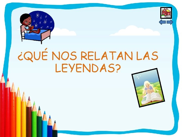 ¿QUÉ NOS RELATAN LAS LEYENDAS? 