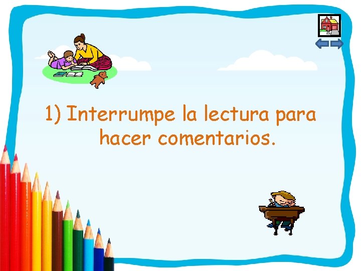 1) Interrumpe la lectura para hacer comentarios. 