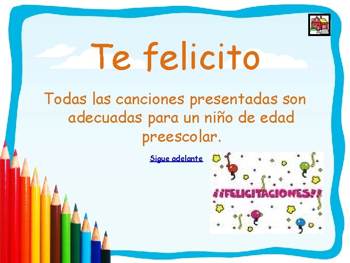 Te felicito Todas las canciones presentadas son adecuadas para un niño de edad preescolar.