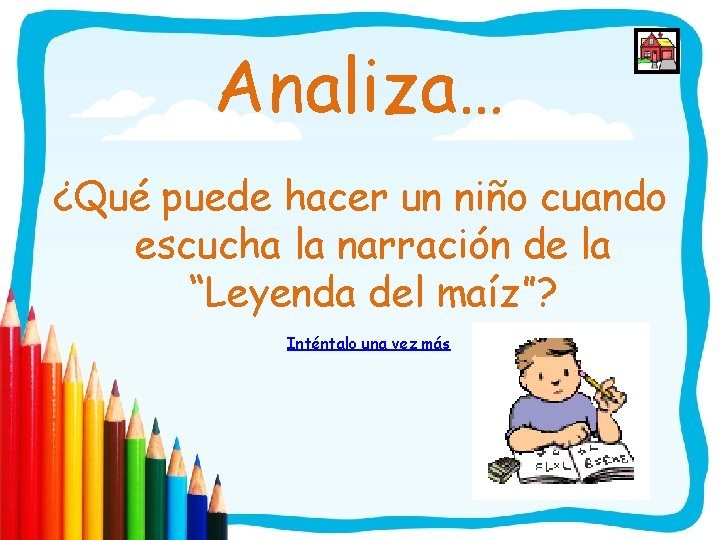 Analiza… ¿Qué puede hacer un niño cuando escucha la narración de la “Leyenda del