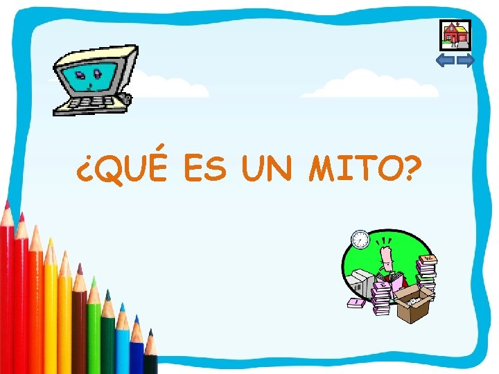 ¿QUÉ ES UN MITO? 