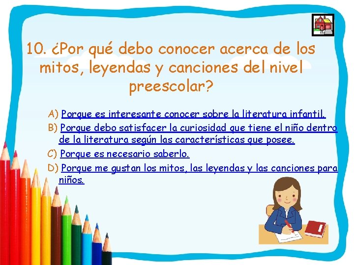 10. ¿Por qué debo conocer acerca de los mitos, leyendas y canciones del nivel