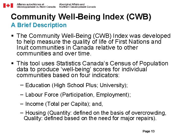 Community Well-Being Index (CWB) A Brief Description § The Community Well-Being (CWB) Index was