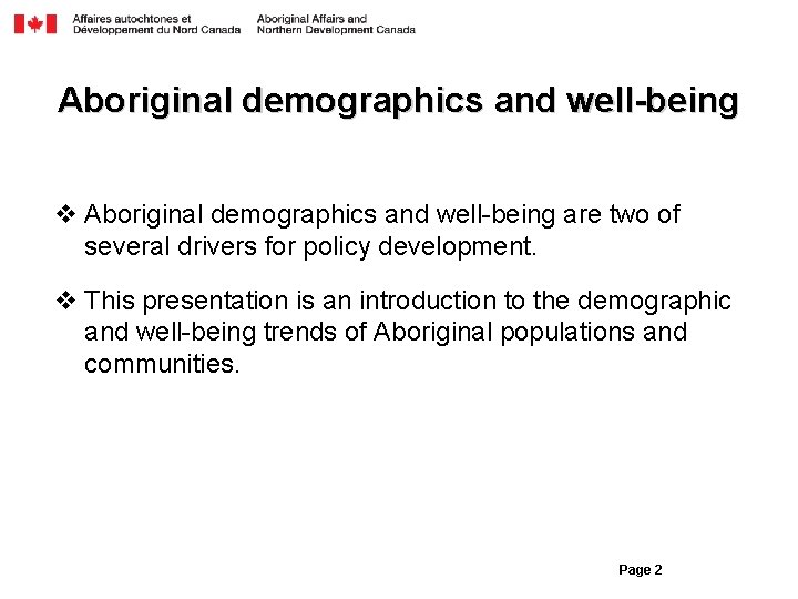 Aboriginal demographics and well-being v Aboriginal demographics and well-being are two of several drivers
