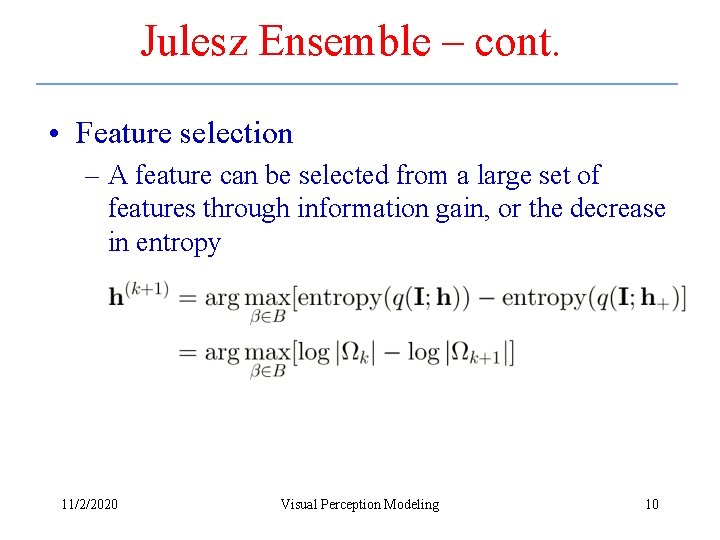 Julesz Ensemble – cont. • Feature selection – A feature can be selected from Julesz Ensemble – cont. • Feature selection – A feature can be selected from