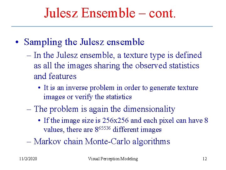 Julesz Ensemble – cont. • Sampling the Julesz ensemble – In the Julesz ensemble, Julesz Ensemble – cont. • Sampling the Julesz ensemble – In the Julesz ensemble,