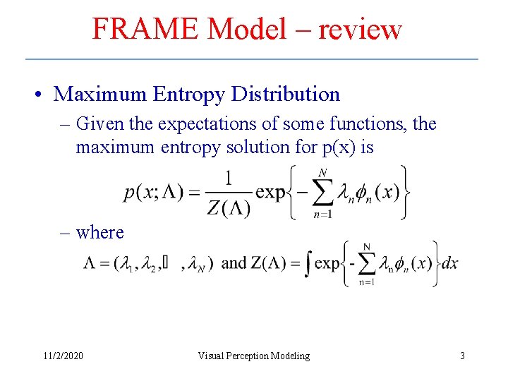 FRAME Model – review • Maximum Entropy Distribution – Given the expectations of some FRAME Model – review • Maximum Entropy Distribution – Given the expectations of some
