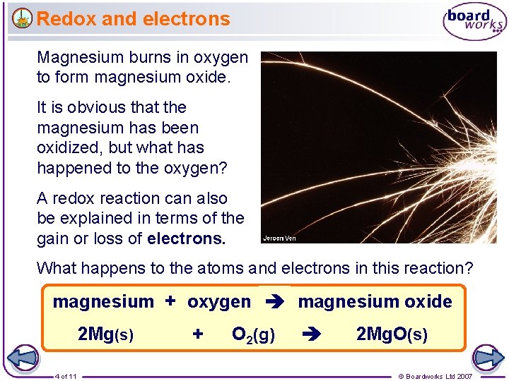 Redox and electrons Magnesium burns in oxygen to form magnesium oxide. It is obvious