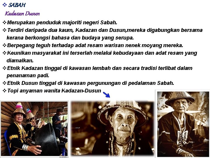 v SABAH Kadazan Dusun v. Merupakan penduduk majoriti negeri Sabah. v. Terdiri daripada dua