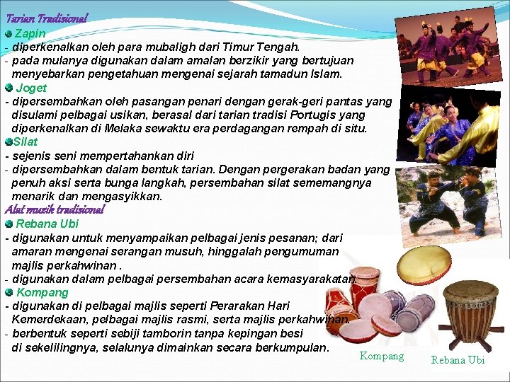 Tarian Tradisional Zapin - diperkenalkan oleh para mubaligh dari Timur Tengah. - pada mulanya