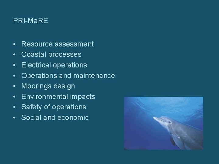 PRI-Ma. RE • • Resource assessment Coastal processes Electrical operations Operations and maintenance Moorings