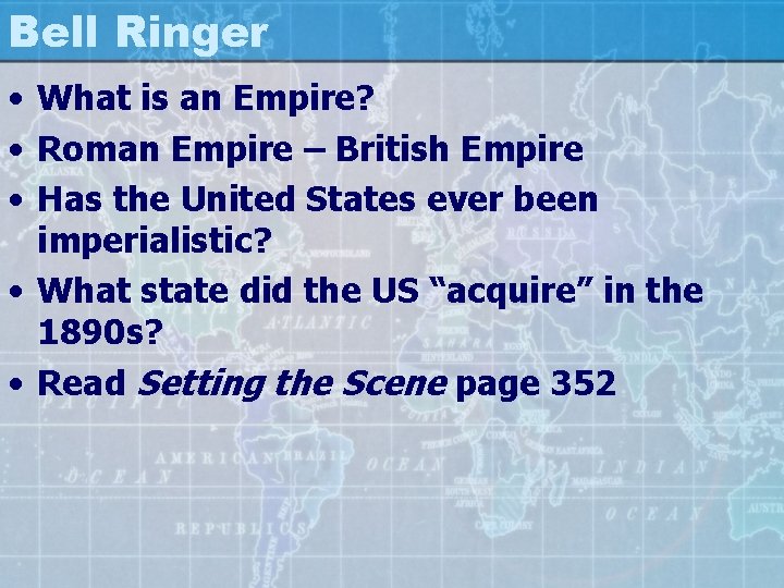 Bell Ringer • What is an Empire? • Roman Empire – British Empire •