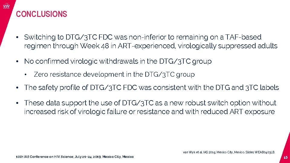 CONCLUSIONS • Switching to DTG/3 TC FDC was non-inferior to remaining on a TAF-based