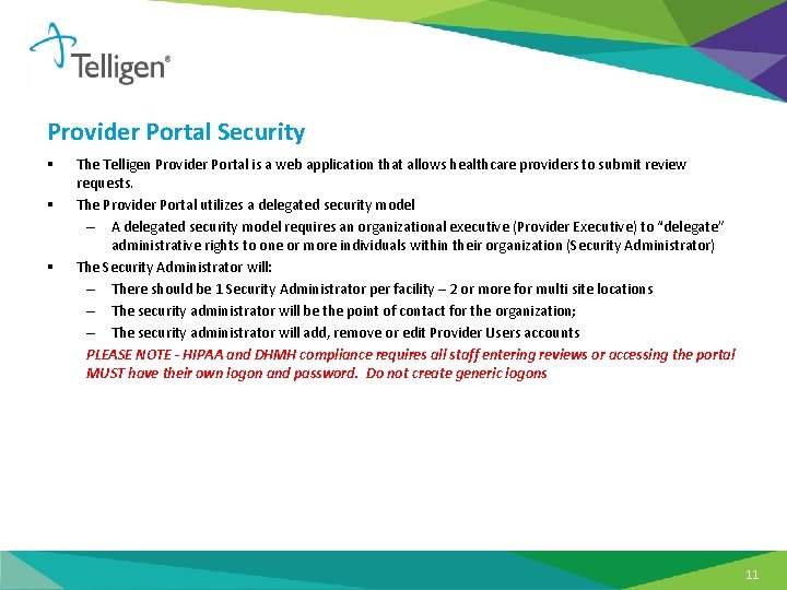 Provider Portal Security § § § The Telligen Provider Portal is a web application