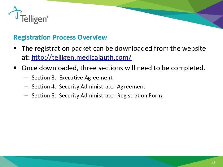 Registration Process Overview § The registration packet can be downloaded from the website at: