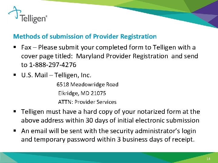 Methods of submission of Provider Registration § Fax – Please submit your completed form