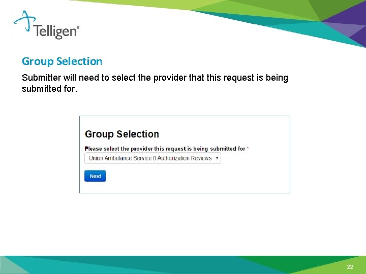 Group Selection Submitter will need to select the provider that this request is being