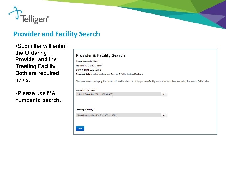 Provider and Facility Search • Submitter will enter the Ordering Provider and the Treating