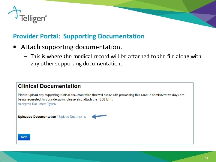 Provider Portal: Supporting Documentation § Attach supporting documentation. – This is where the medical