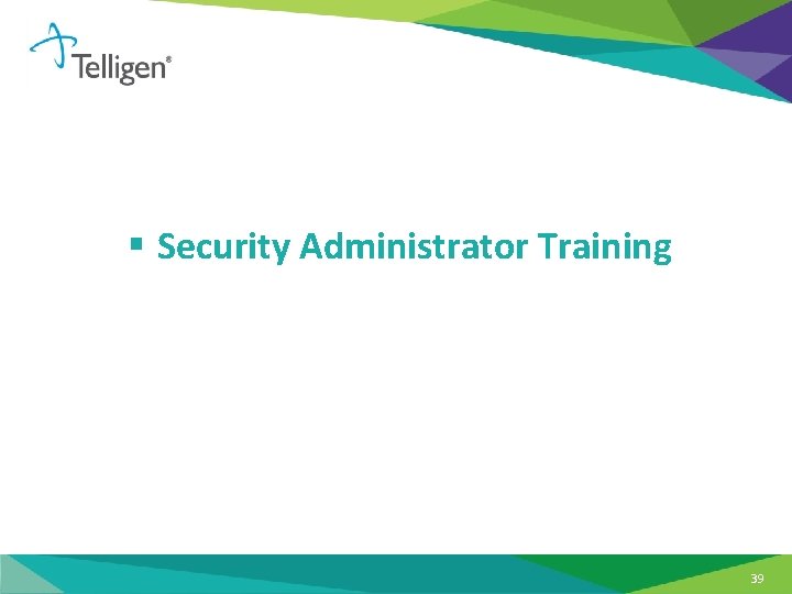 § Security Administrator Training 39 