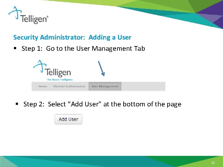 Security Administrator: Adding a User § Step 1: Go to the User Management Tab