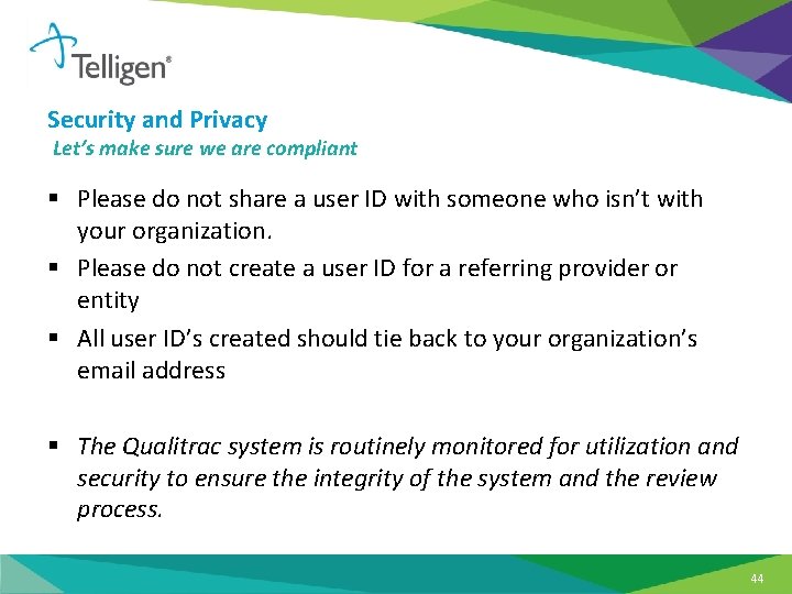 Security and Privacy Let’s make sure we are compliant § Please do not share