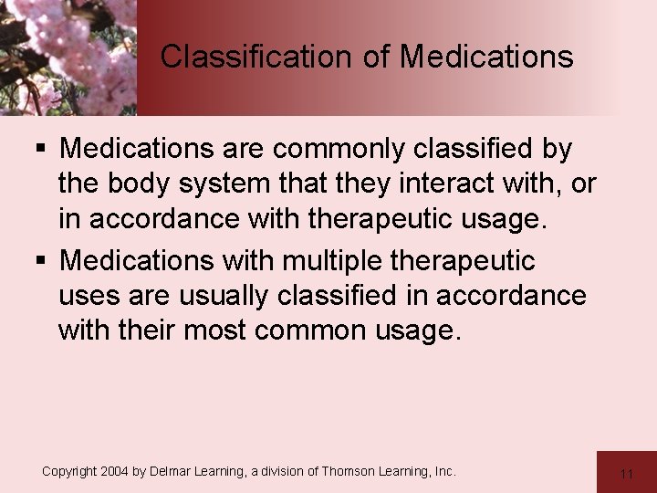 Classification of Medications § Medications are commonly classified by the body system that they Classification of Medications § Medications are commonly classified by the body system that they