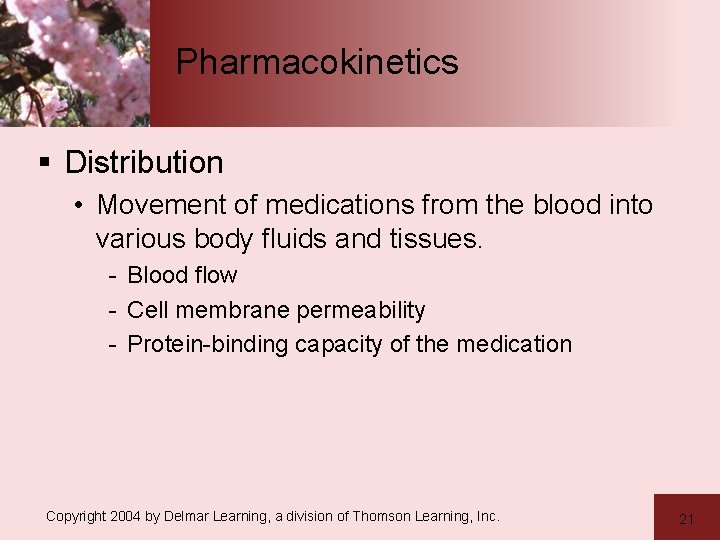 Pharmacokinetics § Distribution • Movement of medications from the blood into various body fluids Pharmacokinetics § Distribution • Movement of medications from the blood into various body fluids