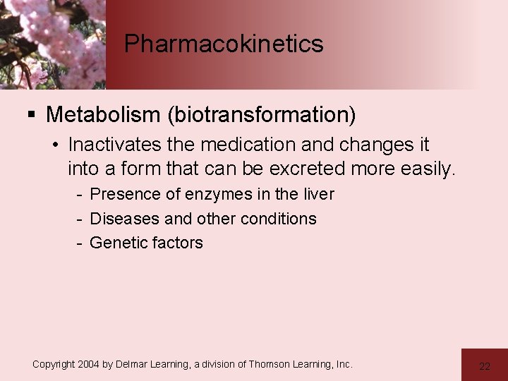 Pharmacokinetics § Metabolism (biotransformation) • Inactivates the medication and changes it into a form