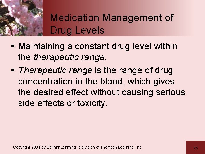 Medication Management of Drug Levels § Maintaining a constant drug level within therapeutic range.