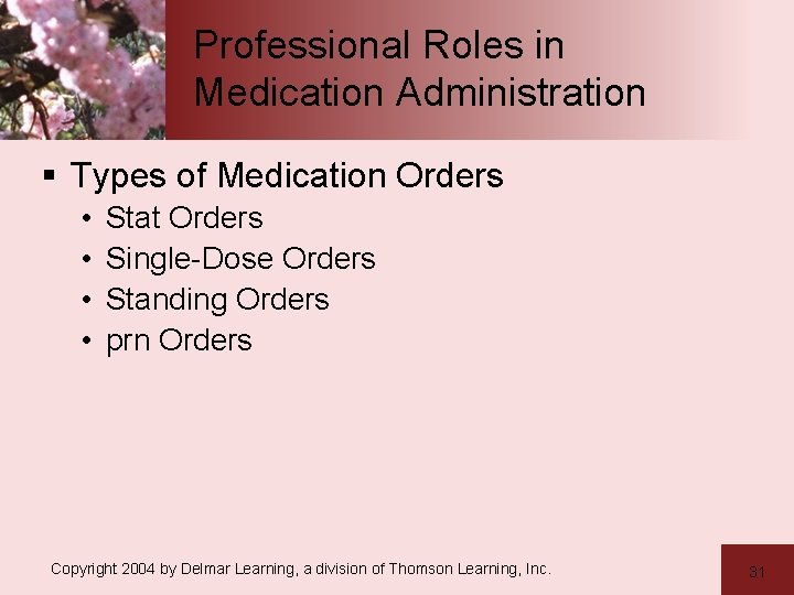 Professional Roles in Medication Administration § Types of Medication Orders • • Stat Orders