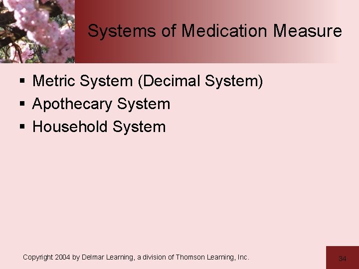 Systems of Medication Measure § Metric System (Decimal System) § Apothecary System § Household