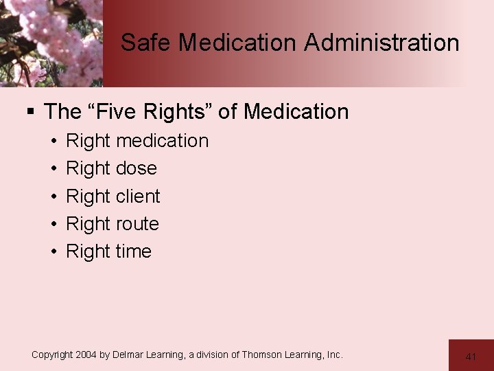 Safe Medication Administration § The “Five Rights” of Medication • • • Right medication