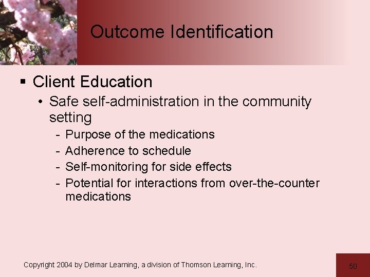 Outcome Identification § Client Education • Safe self-administration in the community setting - Purpose